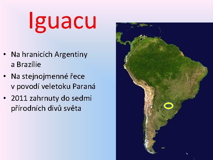 Iguacu • Na hranicích Argentiny a Brazílie • Na stejnojmenné řece v povodí veletoku Iguacu • Na hranicích Argentiny a Brazílie • Na stejnojmenné řece v povodí veletoku