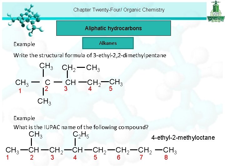 Chapter Twenty-Four/ Organic Chemistry Aliphatic hydrocarbons Alkanes Example Write the structural formula of 3