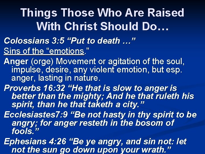 Things Those Who Are Raised With Christ Should Do… Colossians 3: 5 “Put to