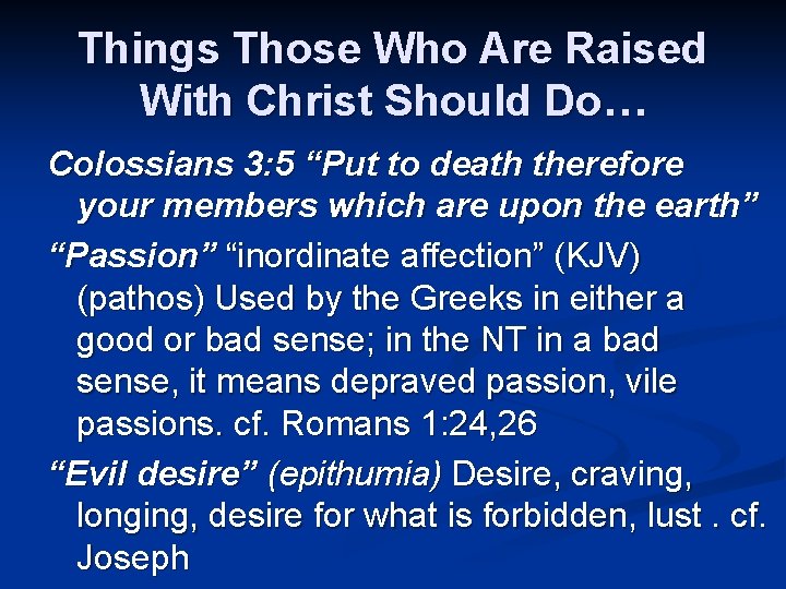 Things Those Who Are Raised With Christ Should Do… Colossians 3: 5 “Put to