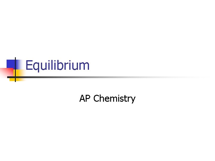 Equilibrium AP Chemistry 