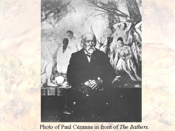 Photo of Paul Cézanne in front of The Bathers. 