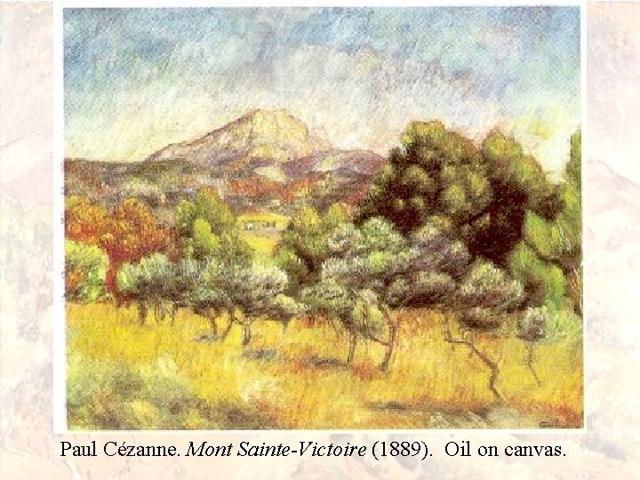 Paul Cézanne. Mont Sainte-Victoire (1889). Oil on canvas. 