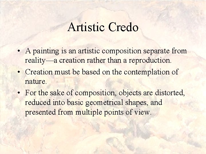 Artistic Credo • A painting is an artistic composition separate from reality—a creation rather