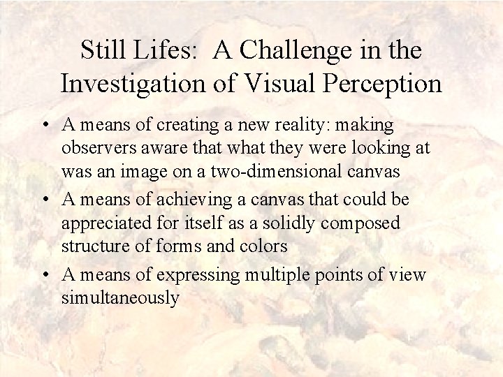 Still Lifes: A Challenge in the Investigation of Visual Perception • A means of