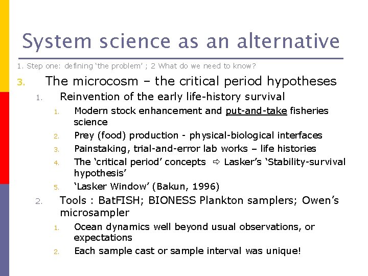 System science as an alternative 1. Step one: defining ‘the problem’ ; 2 What