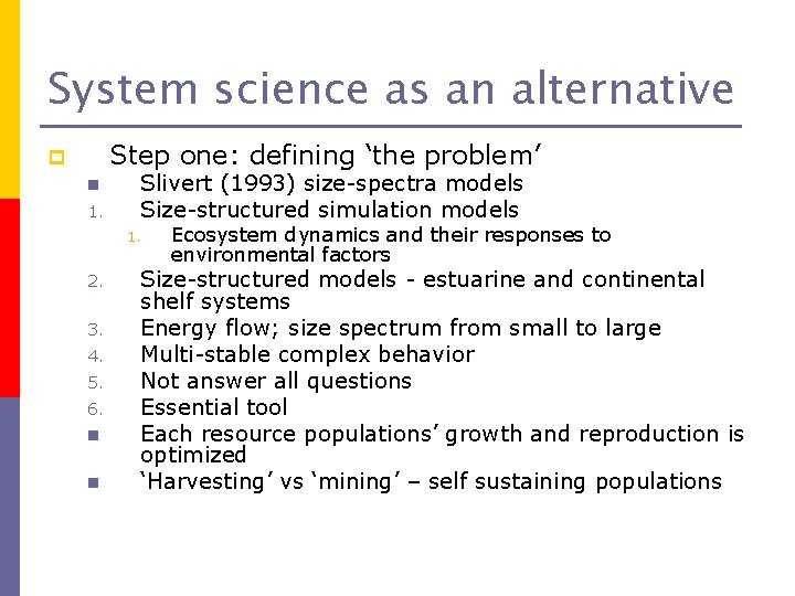 System science as an alternative Step one: defining ‘the problem’ p n 1. Slivert