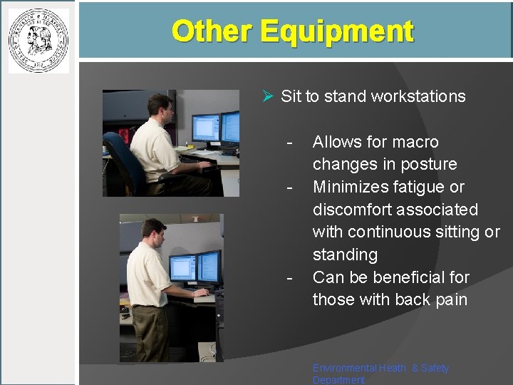 Other Equipment Ø Sit to stand workstations - - Allows for macro changes in