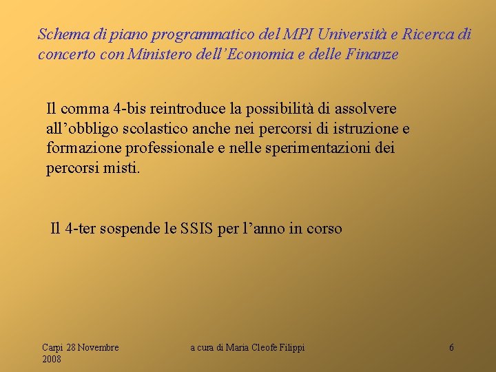 Schema di piano programmatico del MPI Università e Ricerca di concerto con Ministero dell’Economia