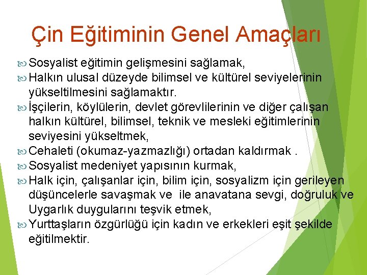 Çin Eğitiminin Genel Amaçları Sosyalist eğitimin gelişmesini sağlamak, Halkın ulusal düzeyde bilimsel ve kültürel