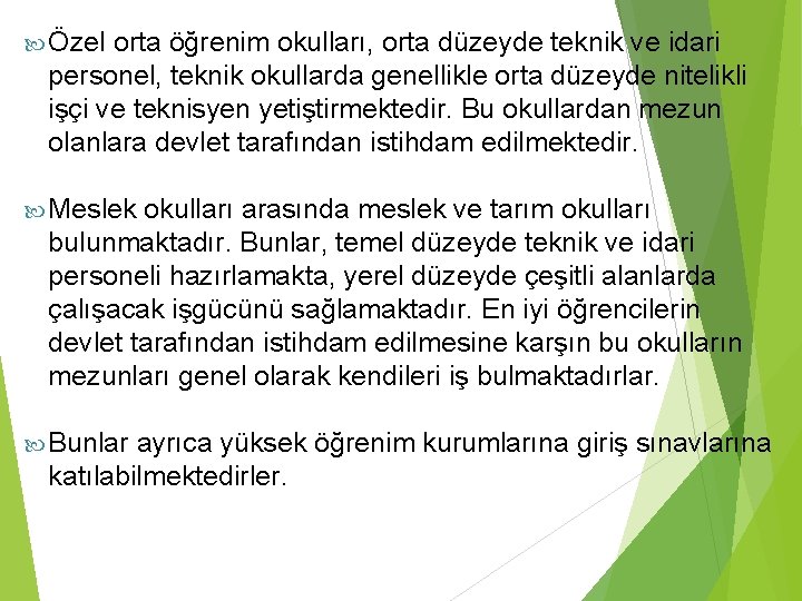  Özel orta öğrenim okulları, orta düzeyde teknik ve idari personel, teknik okullarda genellikle