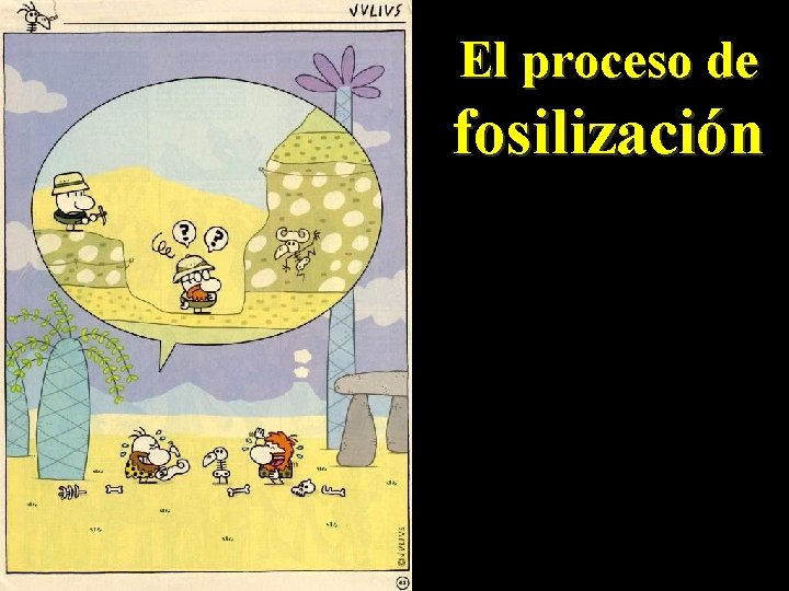 El proceso de fosilización 