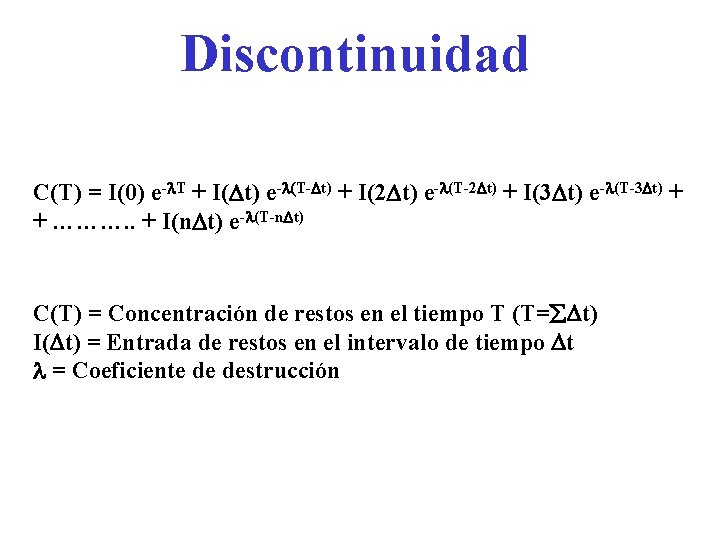 Discontinuidad C(T) = I(0) e-l. T + I( t) e-l(T- t) + I(2 t)