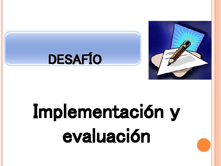 DESAFÍO Implementación y evaluación 
