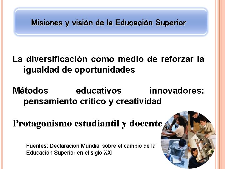 Misiones y visión de la Educación Superior La diversificación como medio de reforzar la