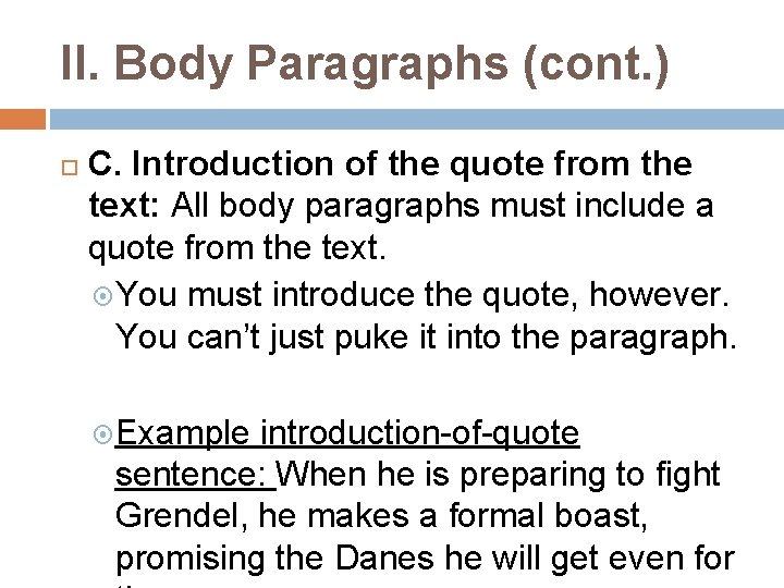 II. Body Paragraphs (cont. ) C. Introduction of the quote from the text: All