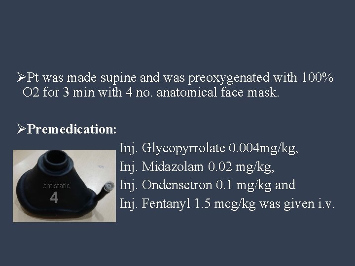 ØPt was made supine and was preoxygenated with 100% O 2 for 3 min