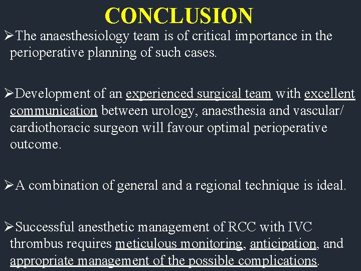 CONCLUSION ØThe anaesthesiology team is of critical importance in the perioperative planning of such