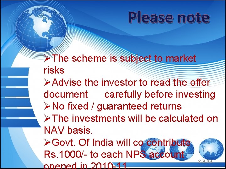 Please note ØThe scheme is subject to market risks ØAdvise the investor to read Please note ØThe scheme is subject to market risks ØAdvise the investor to read