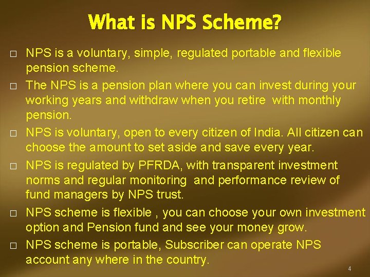 What is NPS Scheme? � � � NPS is a voluntary, simple, regulated portable What is NPS Scheme? � � � NPS is a voluntary, simple, regulated portable