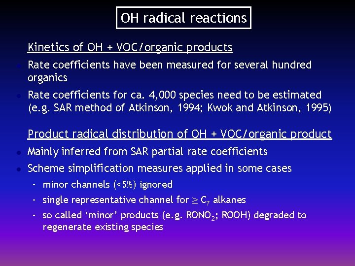 OH radical reactions Kinetics of OH + VOC/organic products l l Rate coefficients have