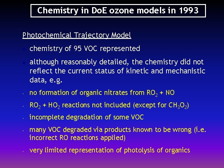 Chemistry in Do. E ozone models in 1993 Photochemical Trajectory Model l l chemistry