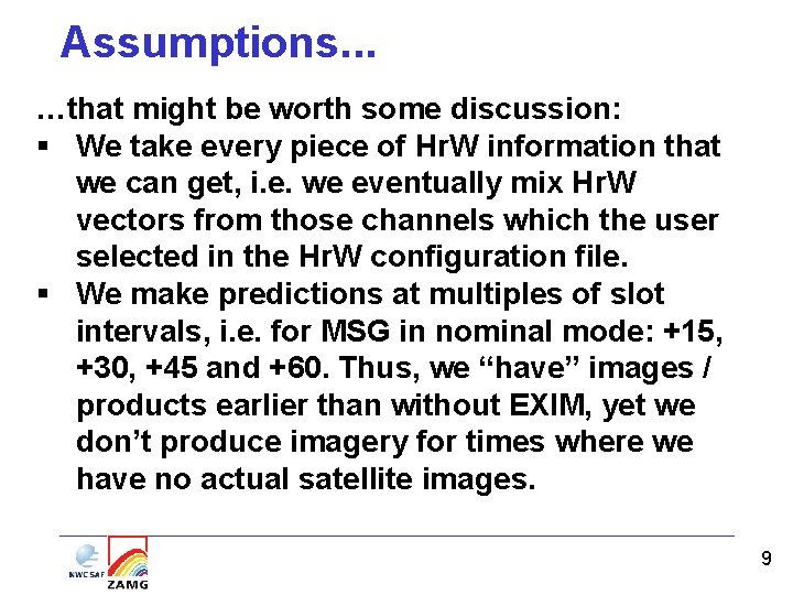 Assumptions. . . …that might be worth some discussion: § We take every piece Assumptions. . . …that might be worth some discussion: § We take every piece