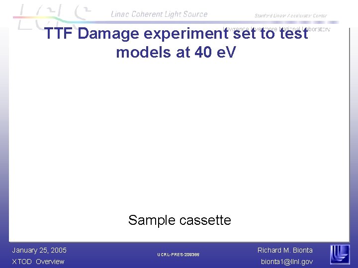 TTF Damage experiment set to test models at 40 e. V Sample cassette January