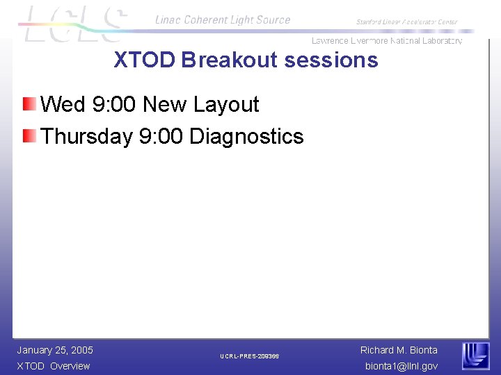 XTOD Breakout sessions Wed 9: 00 New Layout Thursday 9: 00 Diagnostics January 25,