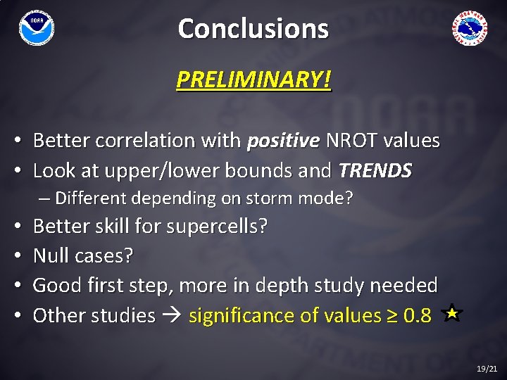 Conclusions PRELIMINARY! • Better correlation with positive NROT values • Look at upper/lower bounds