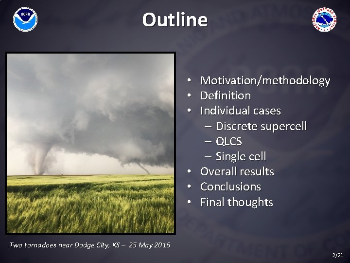 Outline • • • Motivation/methodology Definition Individual cases – Discrete supercell – QLCS –