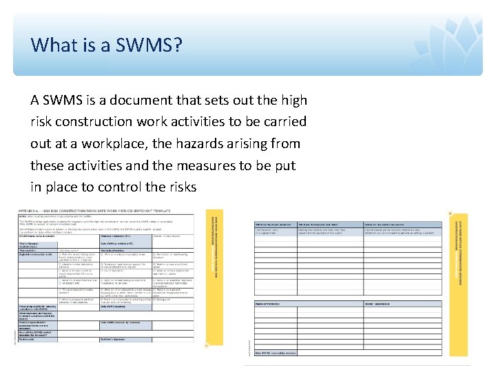 What is a SWMS? A SWMS is a document that sets out the high