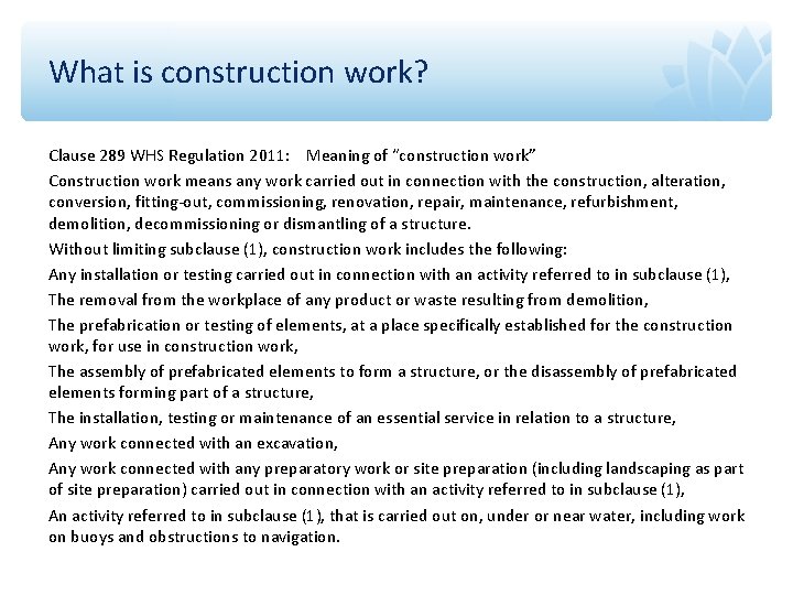 What is construction work? Clause 289 WHS Regulation 2011: Meaning of “construction work” Construction