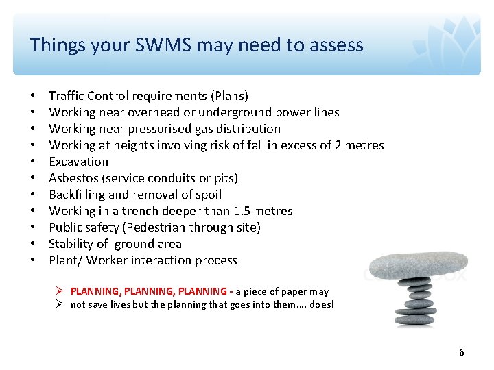 Things your SWMS may need to assess • • • Traffic Control requirements (Plans)