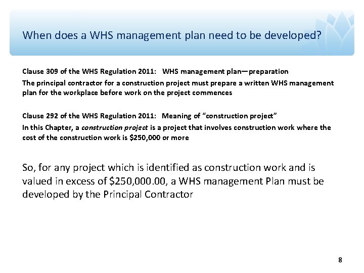 When does a WHS management plan need to be developed? Clause 309 of the