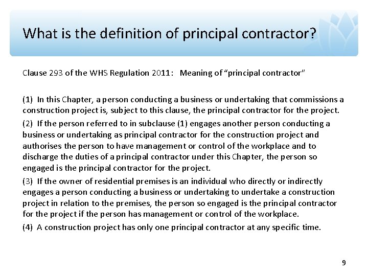What is the definition of principal contractor? Clause 293 of the WHS Regulation 2011: