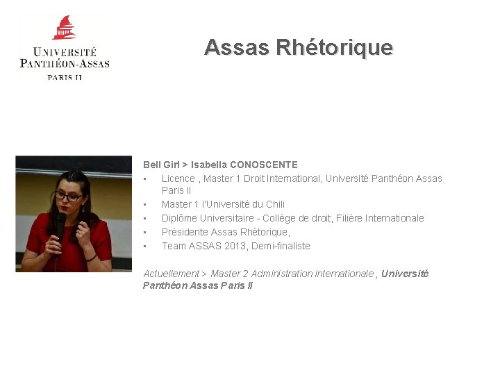Assas Rhétorique Bell Girl > Isabella CONOSCENTE • Licence , Master 1 Droit International,