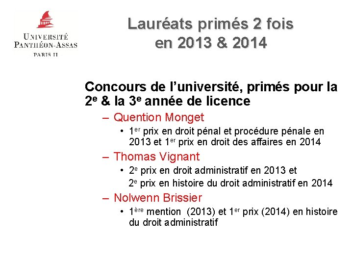 Lauréats primés 2 fois en 2013 & 2014 Concours de l’université, primés pour la