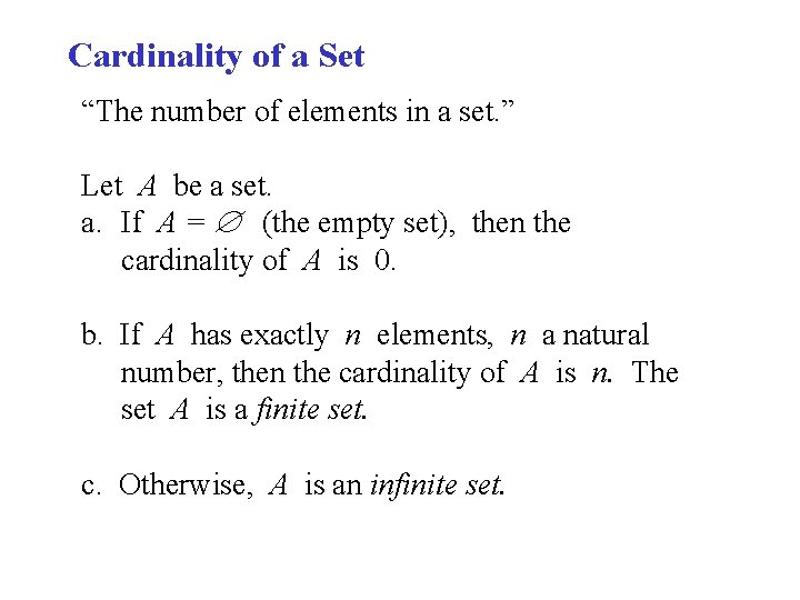 Cardinality of a Set “The number of elements in a set. ” Let A