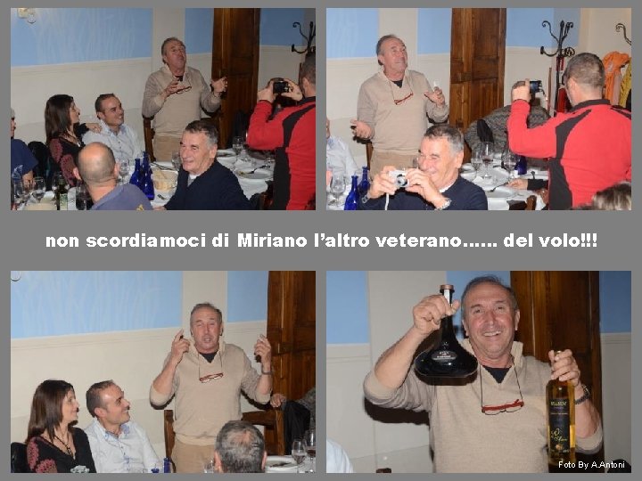 non scordiamoci di Miriano l’altro veterano…… del volo!!! Foto By A. Antoni 