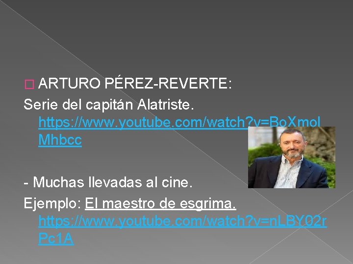 � ARTURO PÉREZ-REVERTE: Serie del capitán Alatriste. https: //www. youtube. com/watch? v=Bo. Xmo. I