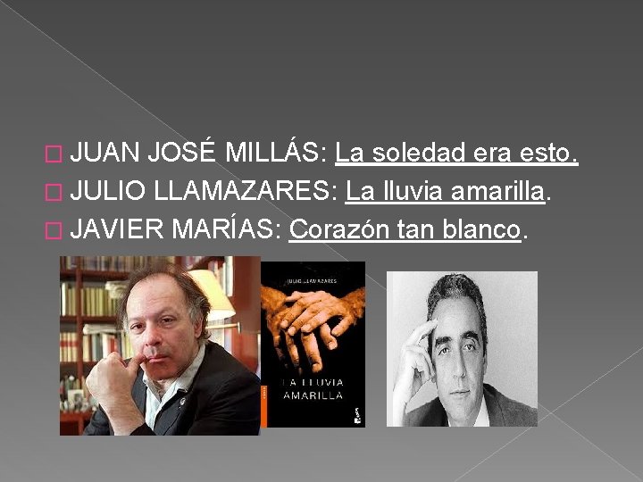 � JUAN JOSÉ MILLÁS: La soledad era esto. � JULIO LLAMAZARES: La lluvia amarilla.