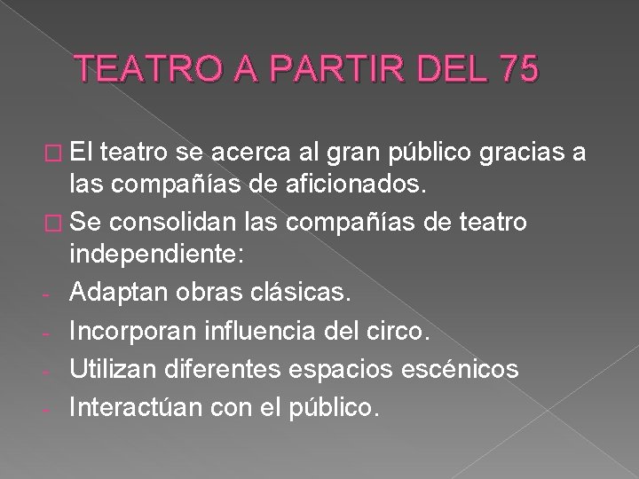 TEATRO A PARTIR DEL 75 � El teatro se acerca al gran público gracias