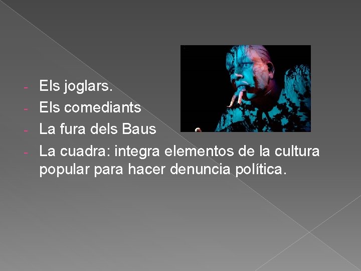 Els joglars. - Els comediants - La fura dels Baus - La cuadra: integra