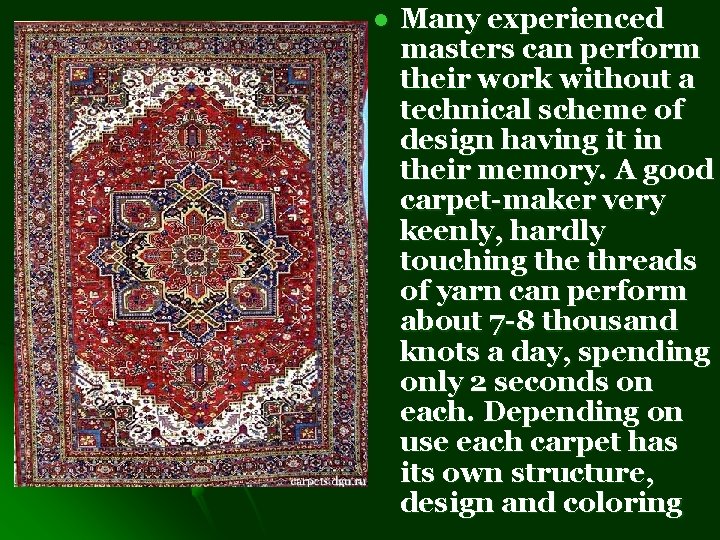 l Many experienced masters can perform their work without a technical scheme of design