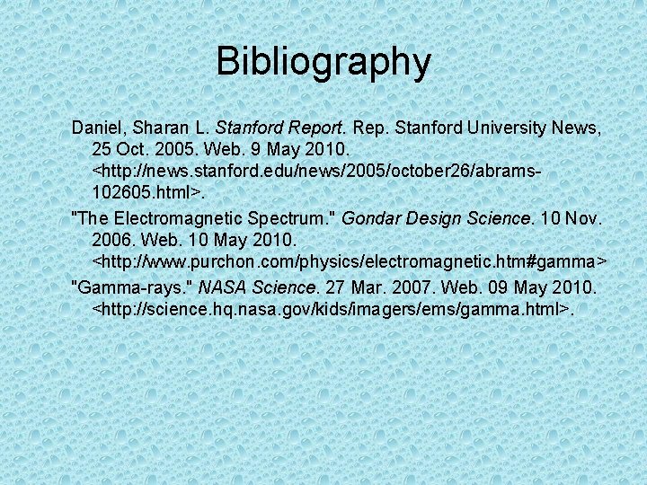 Bibliography Daniel, Sharan L. Stanford Report. Rep. Stanford University News, 25 Oct. 2005. Web. Bibliography Daniel, Sharan L. Stanford Report. Rep. Stanford University News, 25 Oct. 2005. Web.