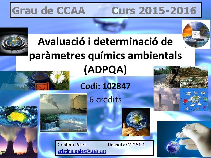 Grau de CCAA Curs 2015 -2016 Avaluació i determinació de paràmetres químics ambientals (ADPQA)