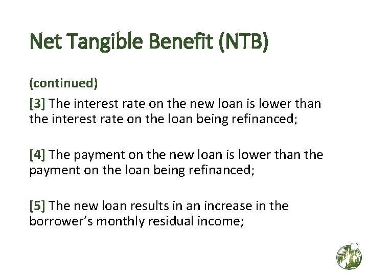Net Tangible Benefit (NTB) (continued) [3] The interest rate on the new loan is