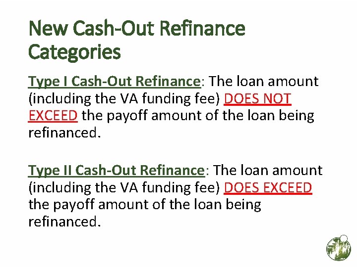 New Cash-Out Refinance Categories Type I Cash-Out Refinance: The loan amount (including the VA New Cash-Out Refinance Categories Type I Cash-Out Refinance: The loan amount (including the VA