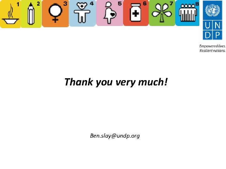 Thank you very much! Ben. slay@undp. org Thank you very much! Ben. slay@undp. org